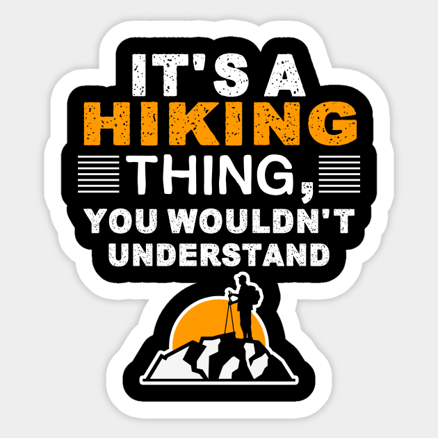 Its A Hiking Thing You Wouldnt Understand Hiker Sticker by dconciente